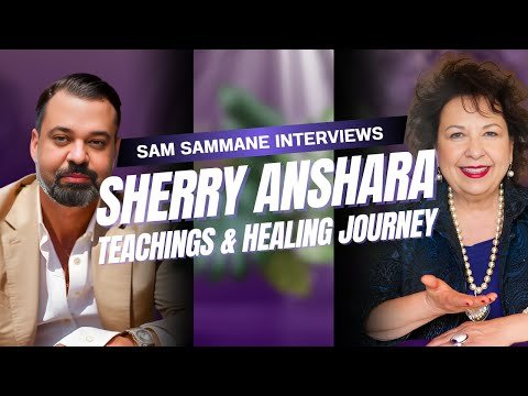 Sam Sammane interviews Sherry Anshara: teachings and healing journey